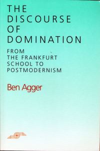 Book Cover for The Discourse of Domination by Ben Agger