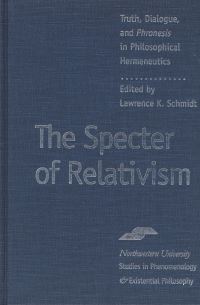 Book Cover for The Specter of Relativism by Lawrence K Schmidt