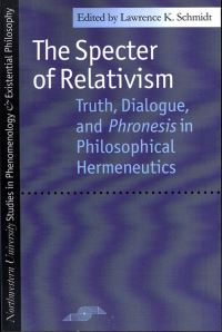 Book Cover for The Specter of Relativism by Lawrence Schmidt