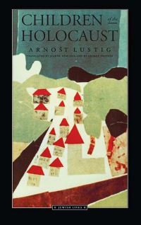 Book Cover for Children of the Holocaust by Arnost Lustig, Jeanne Nemcová, George Theiner