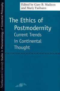 Book Cover for The Ethics of Postmodernity by Gary Brent Madison, Marty Fairbairn