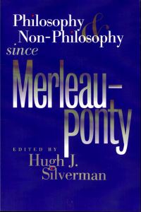 Book Cover for Philosophy & Non-Philosophy Since Merleau-Ponty by Hugh J Silverman