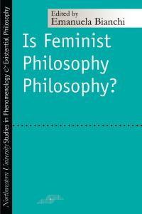 Book Cover for Is Feminist Philosophy Philosophy? by Emanuela Bianchi
