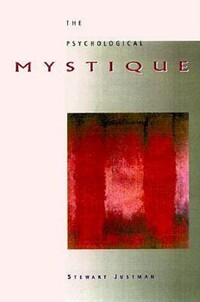 Book Cover for The Psychological Mystique by Stewart Justman