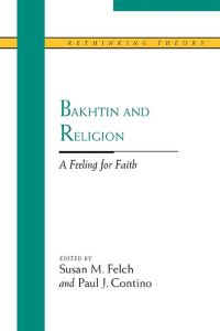 Book Cover for Bakhtin and Religion by Susan M Felch, Paul J Contino