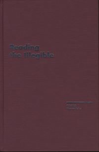 Book Cover for Reading the Illegible by Craig Douglas Dworkin
