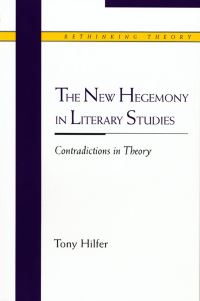 Book Cover for The New Hegemony in Literary Studies by Anthony Channell Hilfer
