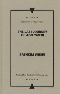 Book Cover for The Last Journey of Ago Ymeri by Bashkim Shehu