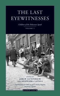 Book Cover for The Last Eyewitnesses V. 2 by Jakub Gutenbaum, Agnieszka Latala, Julian Bussgang, Fay Bussgang, Simon Cygielski