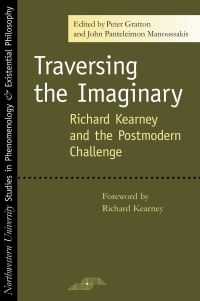 Book Cover for Traversing the Imaginary by Peter Gratton, John Panteleimon Manoussakis, Richard Kearney