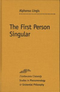 Book Cover for The First Person Singular by Alphonso Lingis