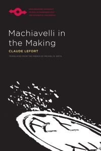 Book Cover for Machiavelli in the Making by Claude Lefort