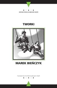 Book Cover for Tworki by Marek BieÔnczyk, Benjamin Paloff