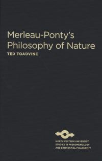 Book Cover for Merleau-Ponty's Philosophy of Nature by Ted Toadvine
