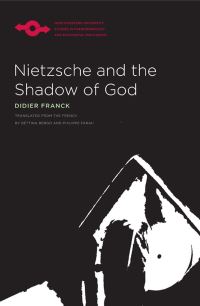 Book Cover for Nietzsche and the Shadow of God by Didier Franck, Bettina Bergo, Philippe Farah