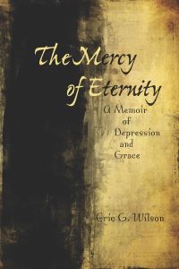 Book Cover for The Mercy of Eternity by Eric Wilson