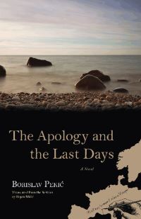 Book Cover for The Apology and the Last Days by Borislav PekiÔc, Bojan MisiÔc