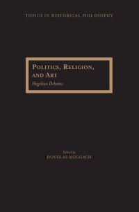 Book Cover for Politics, Religion, and Art by Douglas Moggach