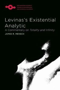 Book Cover for Levinas's Existential Analytic by James R Mensch