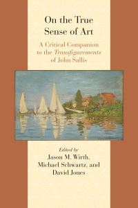 Book Cover for On the True Sense of Art by Jason M Wirth, Michael Schwartz, David Edward Jones