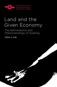 Book Cover for Land and the Given Economy by Todd S Mei