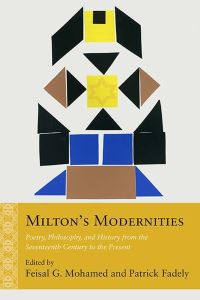 Book Cover for Milton's Modernities by Feisal G Mohamed, Patrick Fadely