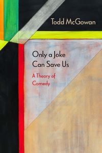 Book Cover for Only a Joke Can Save Us by Todd McGowan