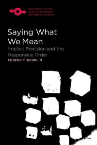 Book Cover for Saying What We Mean by Eugene T Gendlin