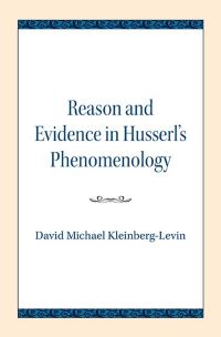 Book Cover for Reason and Evidence in Husserl's Phenomenology by David Michael KleinbergLevin