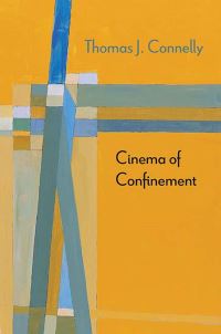 Book Cover for Cinema of Confinement by Thomas J Connelly