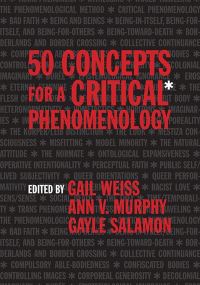 Book Cover for 50 Concepts for a Critical Phenomenology by Gail Weiss, Ann V Murphy, Gayle Salamon