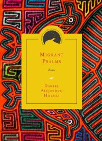 Book Cover for Migrant Psalms by Darrel Alejandro Holnes