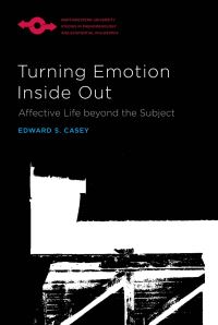 Book Cover for Turning Emotion Inside Out by Edward S Casey