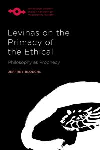 Book Cover for Levinas on the Primacy of the Ethical by Jeffrey Bloechl