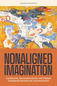 Book Cover for Nonaligned Imagination by Natasa Kovacevic