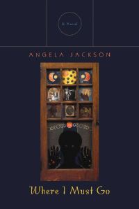 Book Cover for Where I Must Go by Angela Jackson