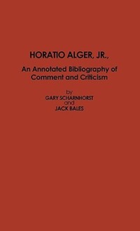 Book Cover for Horatio Alger, Jr by Gary Scharnhorst, Jack Bales
