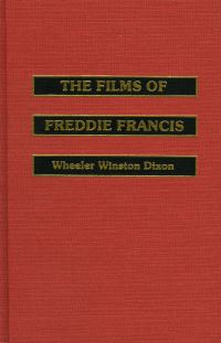 Book Cover for The Films of Freddie Francis by Wheeler W Dixon