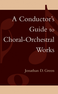 Book Cover for A Conductor's Guide to Choral-Orchestral Works by Jonathan D Green