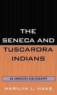 Book Cover for The Seneca and Tuscarora Indians by Marilyn L Haas