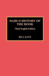 Book Cover for Dahl's History of the Book by William A Katz, Svend Dahl