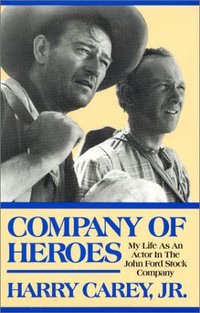 Book Cover for Company of Heroes by Harry Carey, John Ford