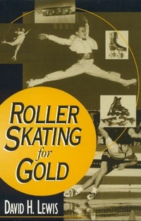 Book Cover for Roller Skating for Gold by David H Lewis