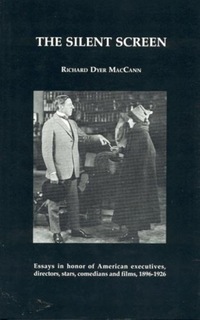 Book Cover for The Silent Screen by Richard Dyer MacCann