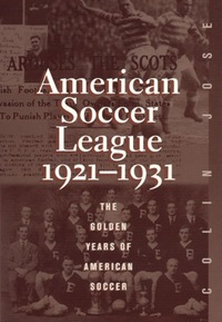 Book Cover for American Soccer League, 1921-1931 by Colin Jose