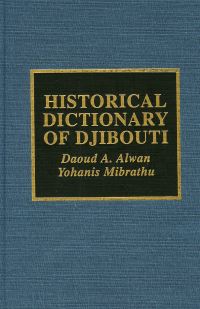 Book Cover for Historical Dictionary of Djibouti by Daoud Aboubaker Alwan, Yohanis Mibrathu