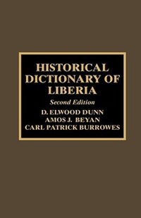 Book Cover for Historical Dictionary of Liberia by D Elwood Dunn, Amos J Beyan, Carl Patrick Burrowes