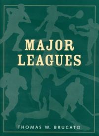 Book Cover for Major Leagues by Thomas W Brucato