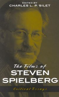 Book Cover for The Films of Steven Spielberg by Charles L P Silet