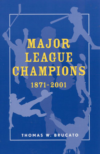 Book Cover for Major League Champions, 1871-2001 by Thomas W Brucato